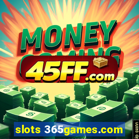 slots 365games.com
